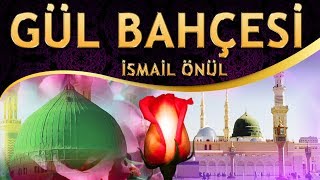 Zikirli İlahi - İsmail Önül-Gül Bahçesi (Dünya Gözüm Görmedi, Ahirette Göster ALLAH) Hayırlı Cumalar