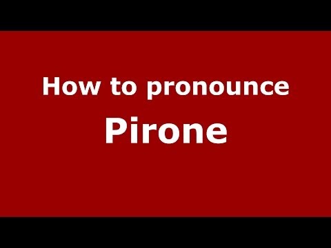 How to pronounce Pirone