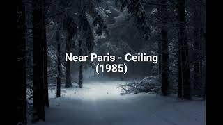 Near Paris - Ceiling (1985)
