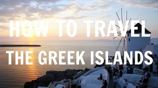 HOW TO TRAVEL THE GREEK ISLANDS [ONE LOST CHILD]