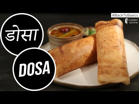 How to Make Dosa | #BacktoBasics | Sanjeev Kapoor Khazana