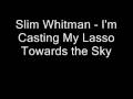 Slim Whitman I'm Casting My Lasso Towards the Sky