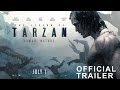 THE LEGEND OF TARZAN - Official Trailer 2