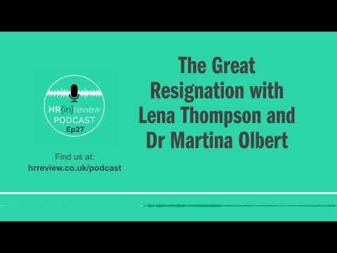 The Great Resignation: The Future of Work, Diversity and Humanity in Business, HRreview Podcast
