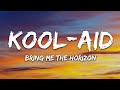 Bring Me The Horizon Kool Aid Lyrics