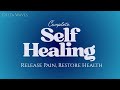 COMPLETE SELF-HEALING • RELEASE PAIN, RESTORE HEALTH • POWERFUL SUBLIMINAL