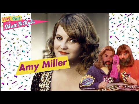 Hey Girl with Matt and Kyle #16 - Amy Miller