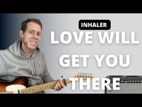 Love Will Get You There - Inhaler