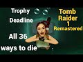 Tomb Raider 1 Remastered Deadline Trophy Find All 36 Ways To Die