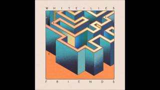 White Lies - Don't Want To Feel It All