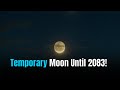 NASA Confirms Earth Now Has Two Moons Until 2083
