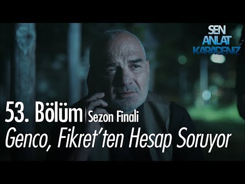 Genco, Fikret'ten hesap soruyor! - Sen Anlat Karadeniz 53. Bölüm | Sezon Finali