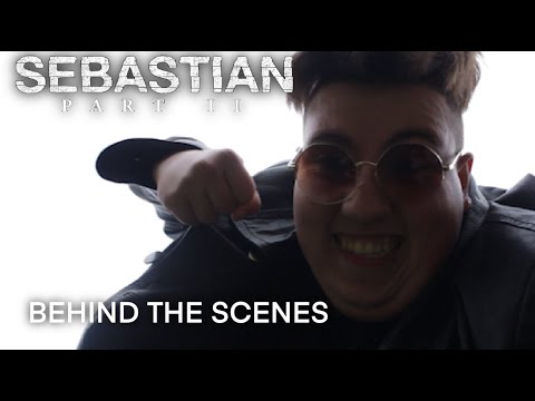 SEBASTIAN: PART II behind the scenes