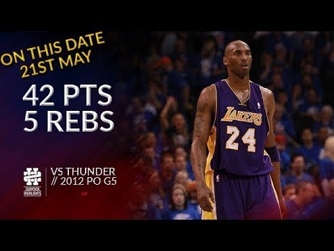 21 may 2012 kobe bryant 42 pts 5 reb against thunder