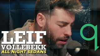 Leif Vollebekk - All Night Sedans (LIVE)