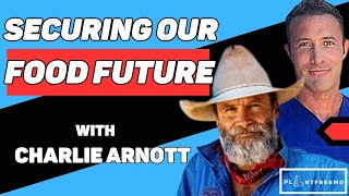 The Power of Regenerative Living: A Conversation with Charlie Arnott