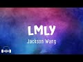 Jackson Wang - LMLY (Lyrics) | But whatever you do, Don’t leave me loving you