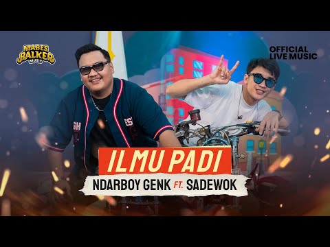 NDARBOY GENK feat. SADEWOK - ILMU PADI (Official Live Music)