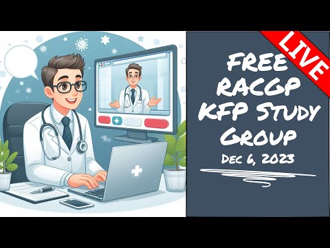RACGP KFP Study Group Livestream - December 6, 2023 - Generally Practicing - 2024.1 LS3