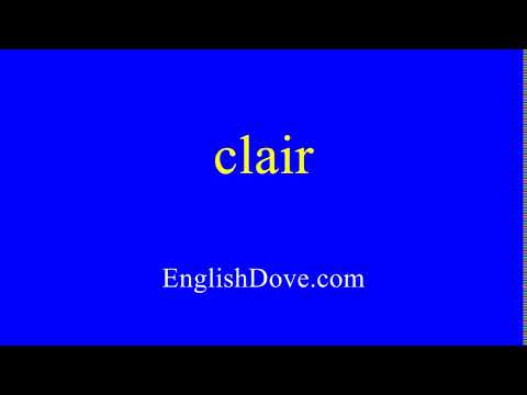 How to pronounce clair in American English.