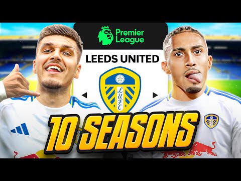 I Takeover Leeds for 10 Seasons in the Premier League