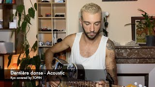 TOPIN - Dernière danse - Acoustic
