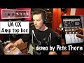 UNIVERSAL AUDIO OX Demo By Pete Thorn
