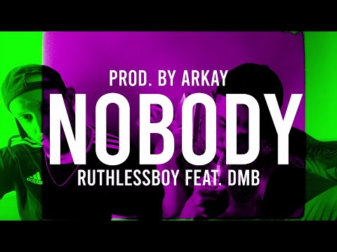 RUTHLESS BOY & DMB - NOBODY (OFFICIAL VIDEO) PROD. BY ARKAY