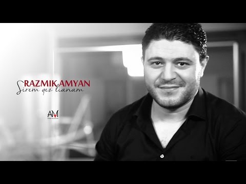 Razmik Amyan - Sirem qez lianam
