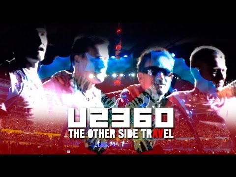 U2 360: THE OTHER SIDE TRAVEL (Full Concert) HD