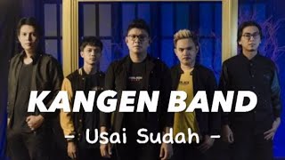 Download lagu Kangen Band - Usai Sudah ( Lyric Video) mp3
