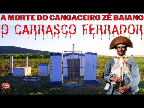 THE DEATH OF THE CANGACEIRO ZÉ BAIANO "THE EXECUTIONER/FORCER"