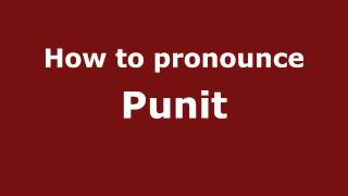 How to pronounce Punit
