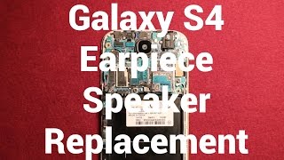 Galaxy S4 Earpiece Speaker Replacement