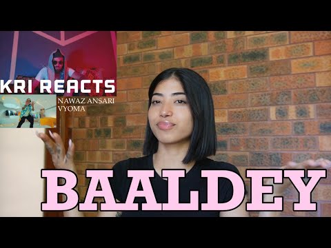 BAALDEY - VYOMA Ft @Nawai Ansari REACTION !!