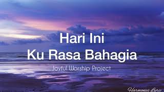 Download lagu Hari Ini Ku Rasa Bahagia - Joyful Worship Project mp3 Download lagu Hari Ini Ku Rasa Bahagia - Joyful Worship Project mp3