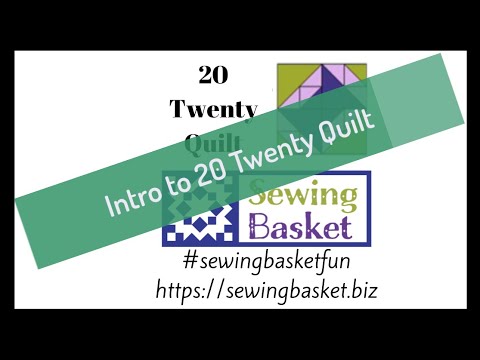 Intro to the Sewing Basket 20 Twenty Quilt Blocks
