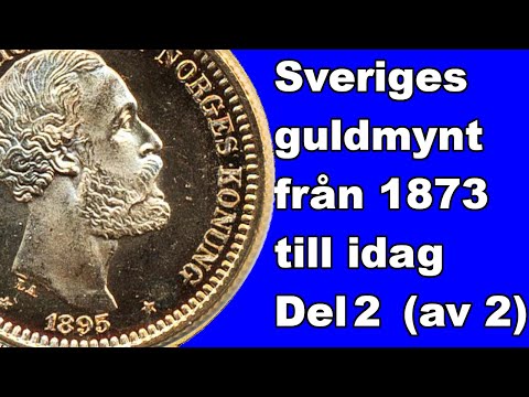 Sveriges guldmynt 1873 till idag: Del 2 av 2 - En presentation av Delzanno, Hamrin och Carlsson
