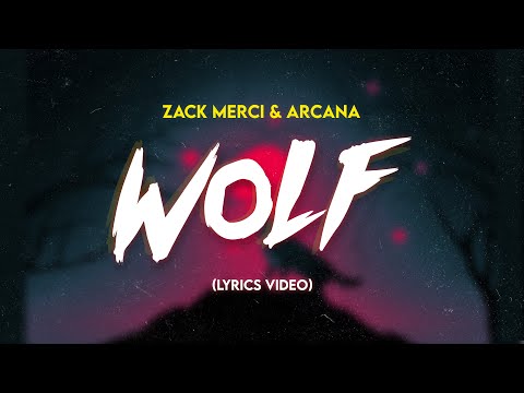 Zack Merci X Arcana - Wolf [Official Lyrics Video]