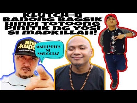 KLUTCH-B O BANONG BAGSIK PINA BULAANAN ANG PITIK YOSI ISYU KAY MADKILLAH SA LINYA NI SMUGGLAZ