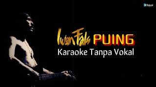 Download lagu Iwan Fals - Puing ( Karaoke No Vocal ) mp3 Download lagu Iwan Fals - Puing ( Karaoke No Vocal ) mp3