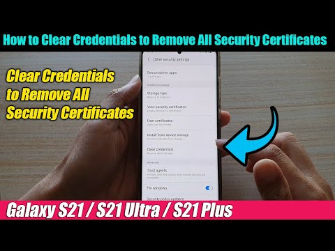Galaxy S21/Ultra/Plus: How to Clear Credentials to Remove All Security Certificates