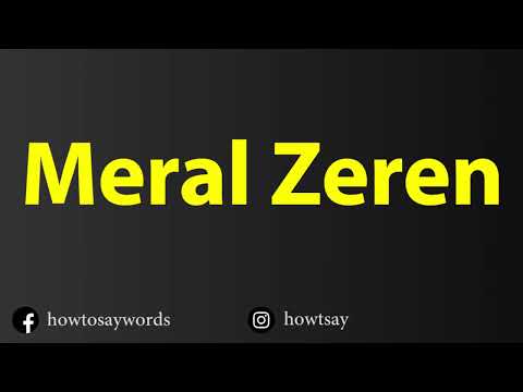How To Pronounce Meral Zeren