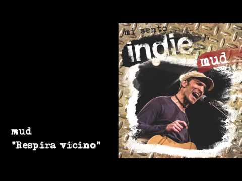 Mi sento Indie - Mud - 01 Respira vicino