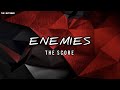 The Score - Enemies (Lyrics Video)