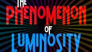 THE PHENOMENON OF LUMINOSITY