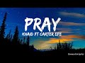 Pray By Khaid  Carter Efe Lyrics