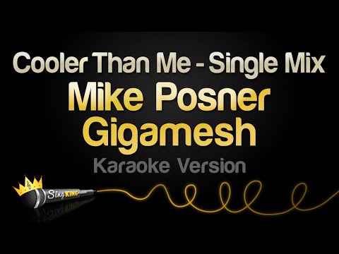 Mike Posner, Gigamesh - Cooler Than Me - Single Mix (Karaoke Version)