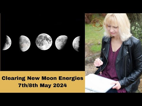 Clearing New Moon Energies 7th/8th May 2024