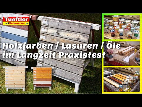 Holzschutz-Test - Lasuren, Öle und Beize im 3 Jahres Langzeit Vergleich - Tüftler DIY